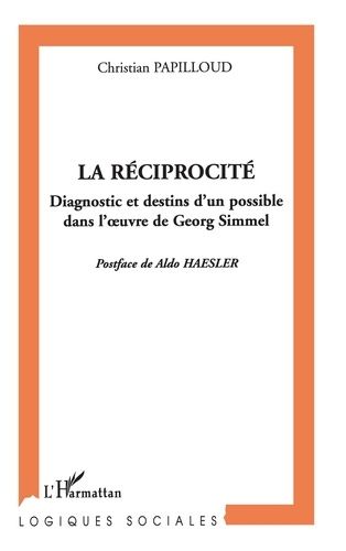 Emprunter La réciprocité. Diagnostic et destins d'un possible dans l'oeuvre de Georg Simmel livre