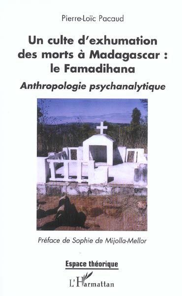 Emprunter Un culte d'exhumation des morts à Madagascar : le Famadihana. Anthropologie psychanalytique livre