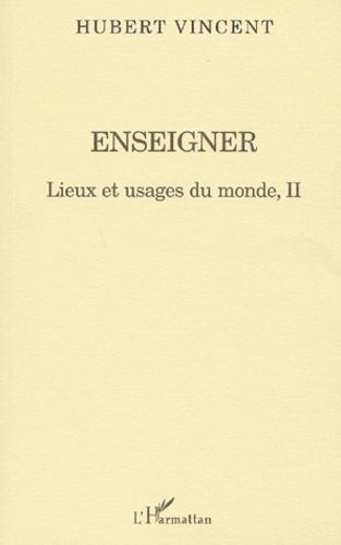 Emprunter Lieux et usages du monde. Tome 2, Enseigner livre