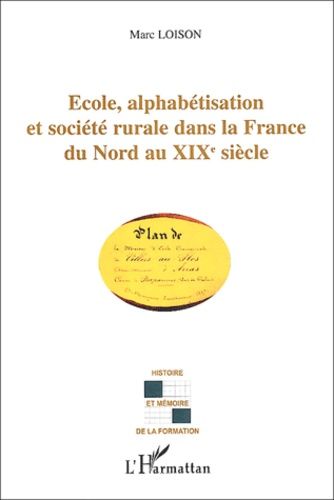 Emprunter Ecole, alphabétisation et société rurale dans la France du Nord au XIXe siècle livre