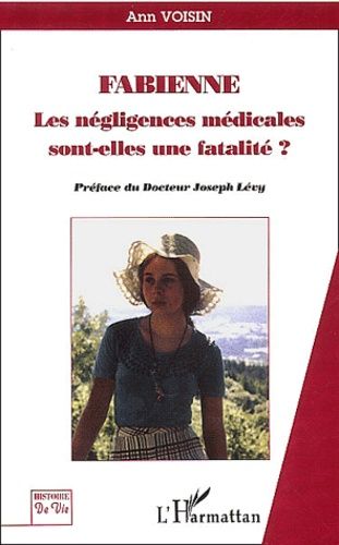 Emprunter Fabienne. Les négligences médicales sont-elles une fatalité ? livre