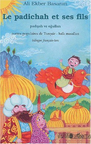 Emprunter Le padichah et ses fils. Contes populaires de Turquie, Edition bilingue français-turc livre