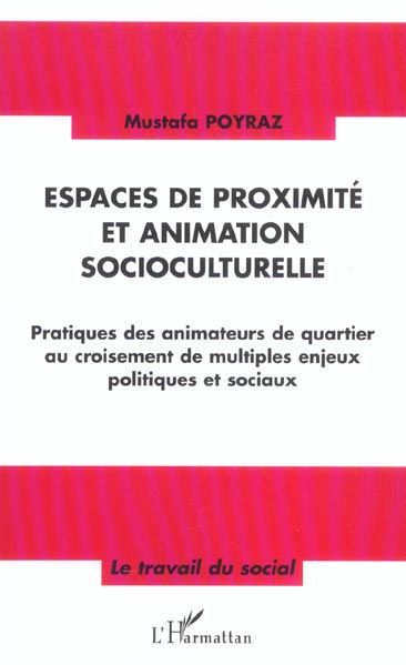 Emprunter Espaces de proximité et animation socioculturelle. Pratiques des animateurs de quartier au croisemen livre