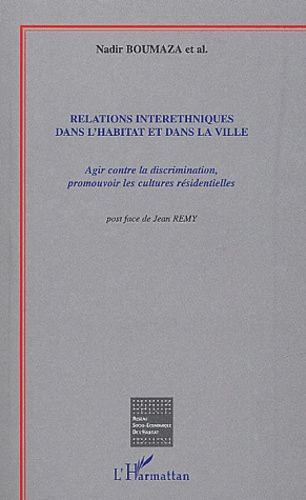 Emprunter Relations interethniques dans l'habitat et dans la ville. Agir contre la discrimination, promouvoir livre