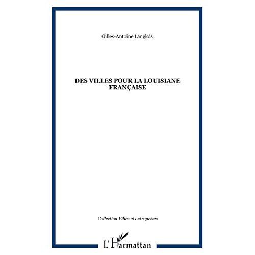 Emprunter Des villes pour la Louisiane française. Théorie et pratique de l'urbanistique coloniale au 18e siècl livre