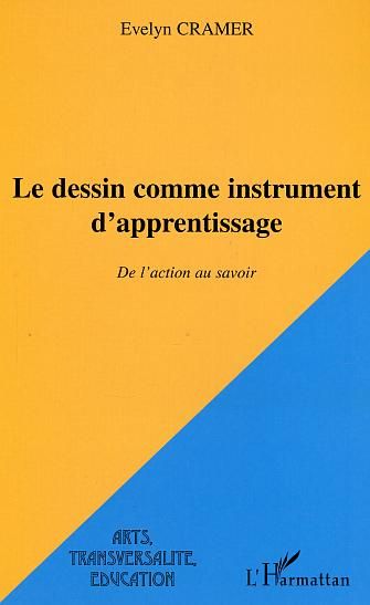 Emprunter Le dessin comme instrument d'apprentissage. De l'action au savoir livre