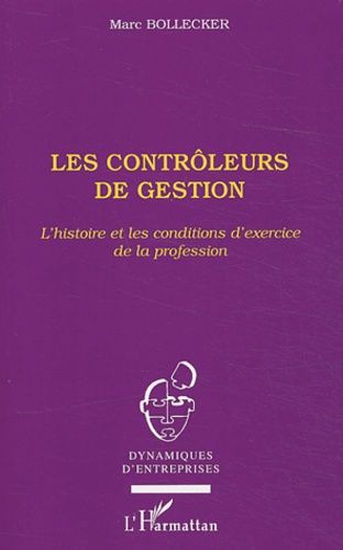 Emprunter Les contrôleurs de gestion. L'histoire et les conditions d'exercice de la profession livre