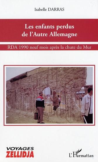 Emprunter Les enfants perdus de l'autre Allemagne. RDA 1990, neuf mois après la chute du Mur livre