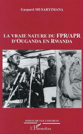 Emprunter La vraie nature du FPR/APR d'Ouganda en Rwanda livre