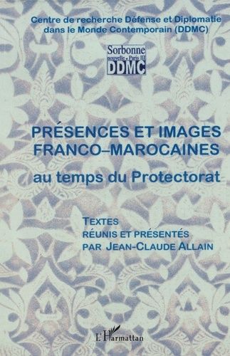 Emprunter Présences et images franco-marocaines au temps du protectorat. livre