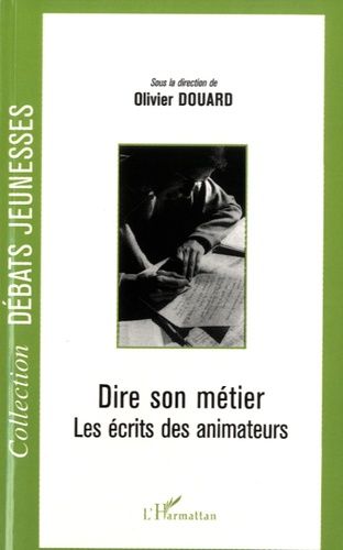 Emprunter Dire son métier. Les écrits des animateurs livre