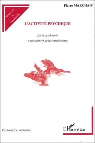 Emprunter L'activité psychique. De la psychiatrie à une théorie de la connaissance livre