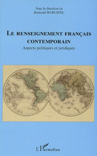 Emprunter Le renseignement français contemporain. Aspects politiques et juridiques livre