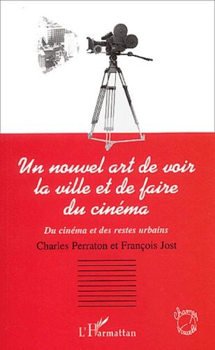 Emprunter Un nouvel art de voir la ville et de faire du cinéma. Du cinéma et des restes urbains livre