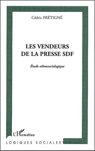 Emprunter Les vendeurs de la presse SDF. Etude ethnosociologique livre