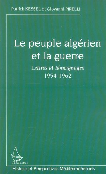 Emprunter Le peuple algérien et la guerre. Lettres et témoignages 1954-1962 livre