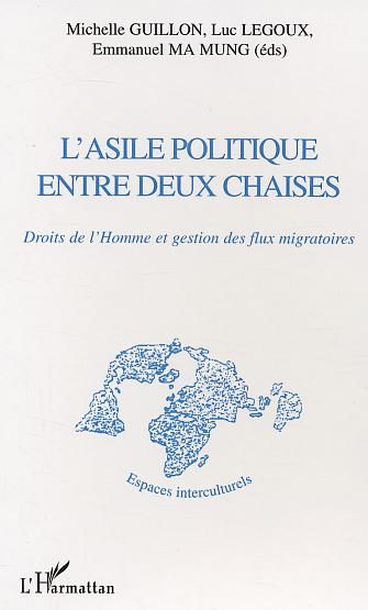 Emprunter L'asile politique entre deux chaises. Droits de l'homme et gestion des flux migratoires livre