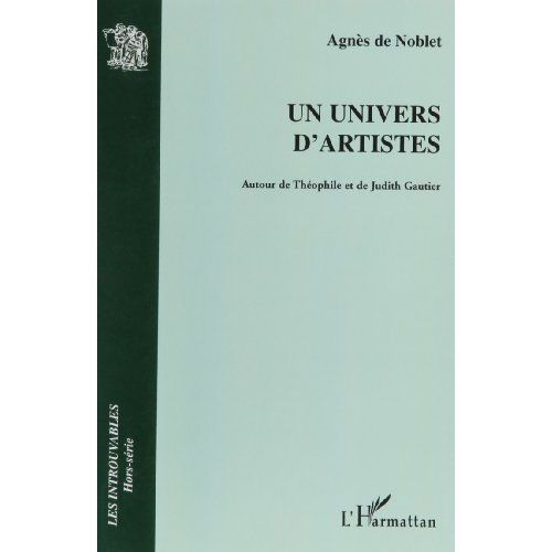 Emprunter Un univers d'artistes. Autour de Théophile et Judith Gautier livre