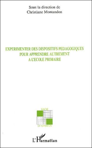 Emprunter Expérimenter des dispositifs pédagogiques pour apprendre autrement à l'école primaire livre