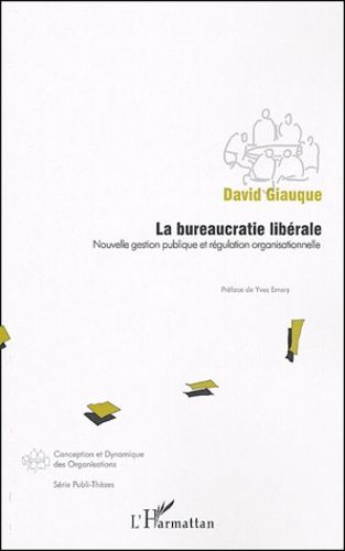 Emprunter La bureaucratie libérale. Nouvelle gestion publique et régulation organisationnelle livre