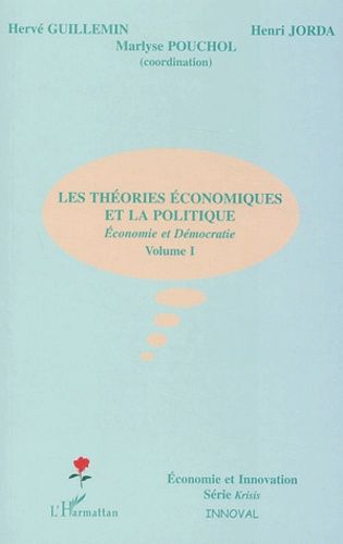 Emprunter Les théories économiques et la politique. Economie et Démocratie, volume I livre