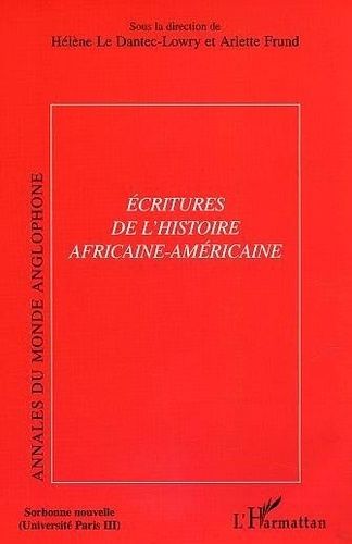 Emprunter Annales du monde anglophone N° 18 : Ecritures de l'histoire africaine-américaine. Edition bilingue f livre