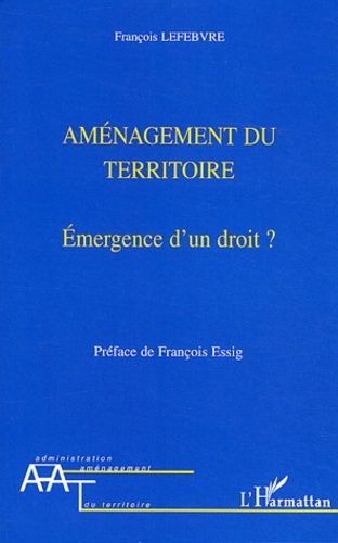 Emprunter Aménagement du territoire. Emergence d'un droit ? livre