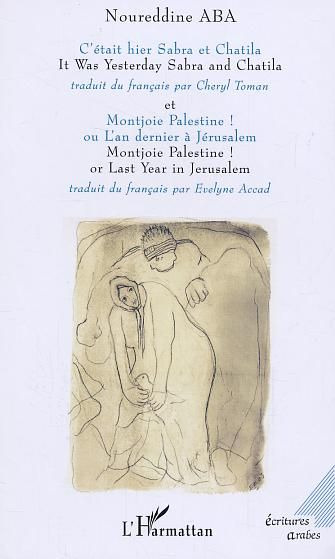 Emprunter C'était hier Sabra et Chatila. et Montjoie Palestine ! livre