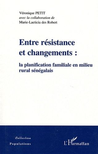 Emprunter Entre résistance et changements : la planification familiale en milieu rural sénégalais livre