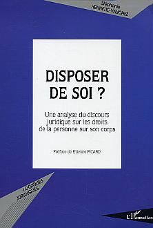 Emprunter Disposer de soi ? Une analyse du discours juridique sur les droits de la personne sur son corps livre