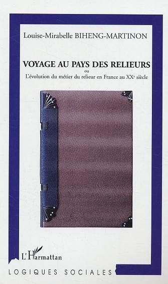 Emprunter Voyage au pays des relieurs. Ou l'évolution du métier du relieur en France au XXe siècle livre