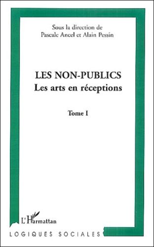 Emprunter Les non-publics. Tome 1, Les arts en réceptions livre