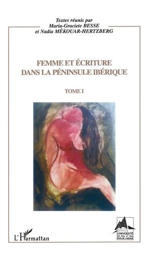 Emprunter Femme et écriture dans la péninsule ibérique. Tome 1 livre