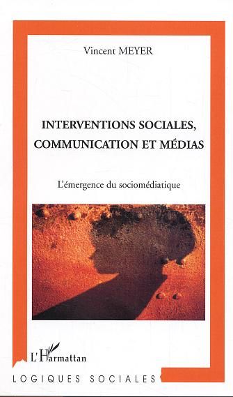 Emprunter Interventions sociales, communication et médias. L'émergence du socio-médiatique livre