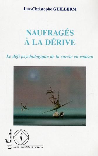 Emprunter Naufragés à la dérive. Le défi psychologique de la survie en radeau livre