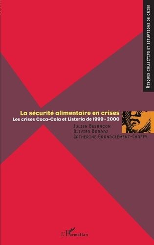 Emprunter La sécurité alimentaire en crises. Les crises Coca-Cola et listeria de 1999-2000 livre