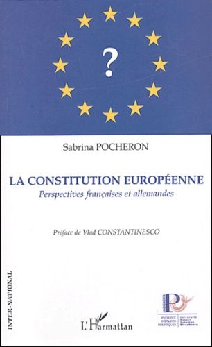 Emprunter La constitution européenne. Perspectives françaises et allemandes livre