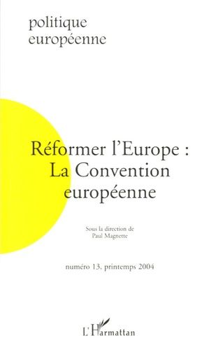 Emprunter Politique européenne N° 13, Printemps 2004 : Réformer l'Europe : La Convention européenne livre