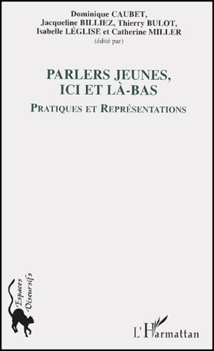 Emprunter Parlers jeunes, ici et là-bas. Pratiques et représentations livre