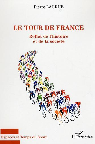 Emprunter Le tour de France : reflet de l'histoire et de la société livre