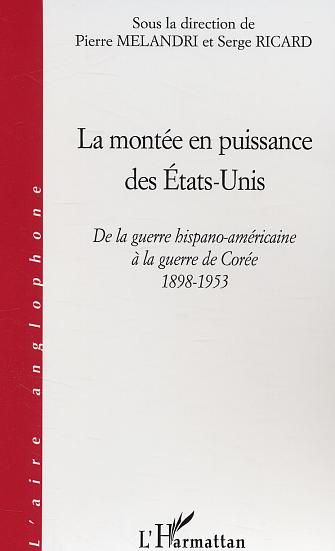 Emprunter La montée en puissance des Etats-Unis. De la guerre hispano-américaine à la guerre de Corée livre