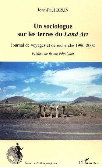 Emprunter Un sociologue sur les terres du Land Art. Journal de voyages et de recherche 1996-2002 livre