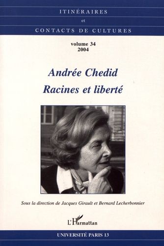 Emprunter Itinéraires et contacts de cultures N° 34/2004 : Andrée Chedid : racines et liberté livre