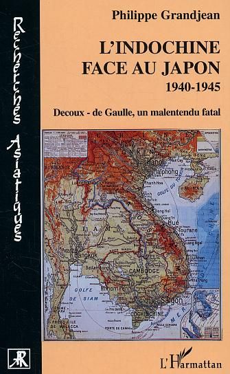 Emprunter L'Indochine face au Japon . 1940-1945 Decoux-de Gaulle, un malentendu fatal livre