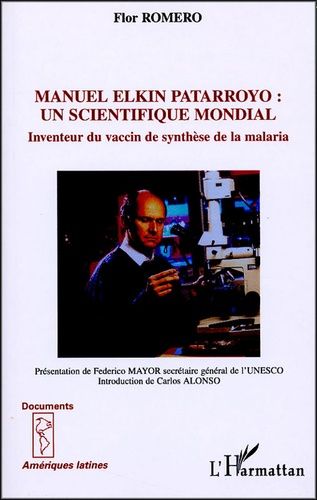 Emprunter Manuel Elkin patarroyo : un scientifique mondial. Inventeur du vaccin de synthèse de la malaria livre