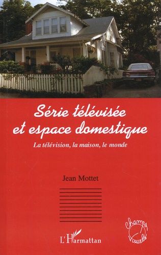 Emprunter Série télévisée et espace domestique. La télévision, la maison, le monde livre