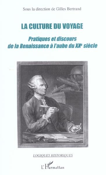 Emprunter La culture du voyage. Pratiques et discours de la Renaissance à l'aube du XXe siècle livre