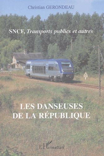 Emprunter Les danseuses de la République. SNCF, transports publics et autres livre