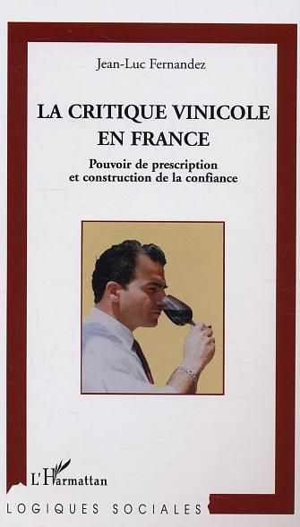 Emprunter La critique vinicole en France : pouvoir de prescription et construction livre