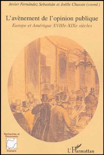 Emprunter L'avènement de l'opinion publique. Europe et Amérique, XVIIIe-XIXe siècles livre